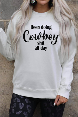 Been doing Cowboy shirt all day Letters Print Sweatshirt