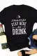 Black Stay Here & Drink Letter Print Short Sleeve Graphic Tee