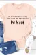 Pink Be Kind Positive Slogan Print Short Sleeve T Shirt