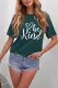 be kind Graphic Green T-shirt
